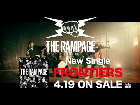 THE RAMPAGE from EXILE TRIBE / 【TEASER】2nd Single「FRONTIERS」