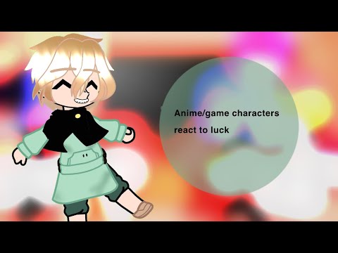 Anime/game characters react to luck |luckxmagna| 𝔁.𝓓𝓮𝓬𝓪𝓻𝓪𝓬𝓲𝓽𝓮.𝔁