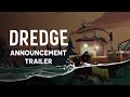 Video di gameplay di Dredge  Tutte le piattaforme