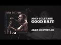 John Coltrane - Good Bait (Official Audio)