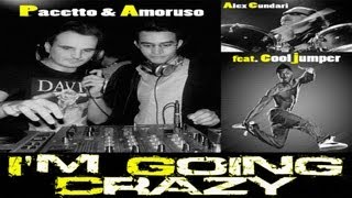 PACETTO & AMORUSO vs ALEX CUNDARI feat. COOL JUMPER - I'M GOING CRAZY