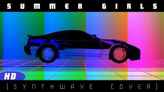 Hot Dad - Summer Girls (LFO Synthwave Cover)