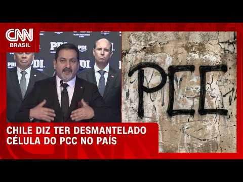 Chile diz ter desmantelado primeira célula do PCC no país; veja | BASTIDORES CNN