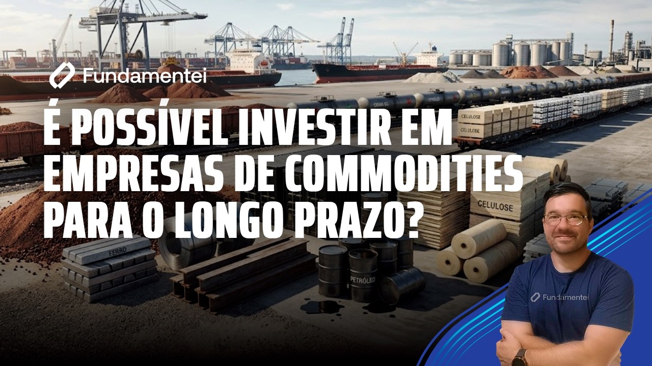 Live #335| É possível investir em empresas de COMMODITIES para o longo prazo?