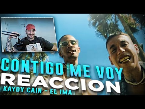 REACCION: Kaydy Cain, EL IMA - Contigo Me Voy