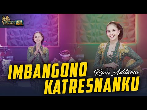 Imbangono Katresnanku - Rina Aditama - Kembar Campursari Sragenan Gayeng ( Official Music Video )