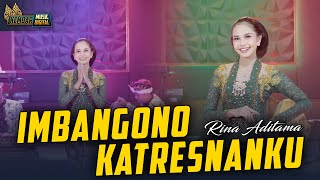 Download lagu Imbangono Katresnanku - Rina Aditama - Kembar Campursari Sragenan Gayeng mp3