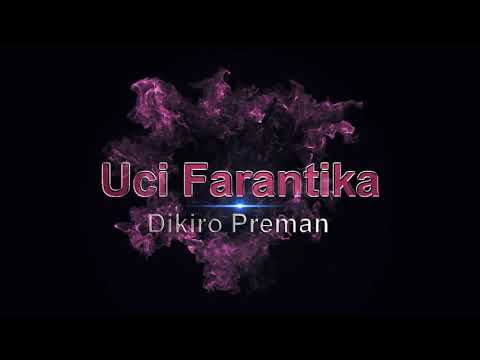 UCI FARANTIKA DIKIRO PREMAN DANGDUT TERBARU 2017