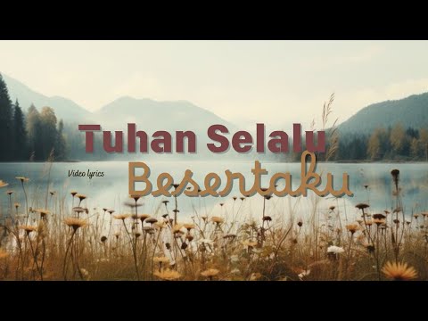 Song : Tuhan Selalu Besertaku by : Michela Thea [Video Lirik Rohani]