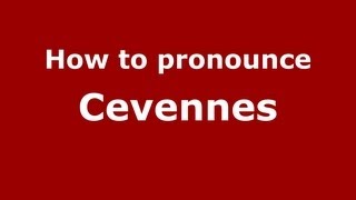 How to pronounce Cevennes