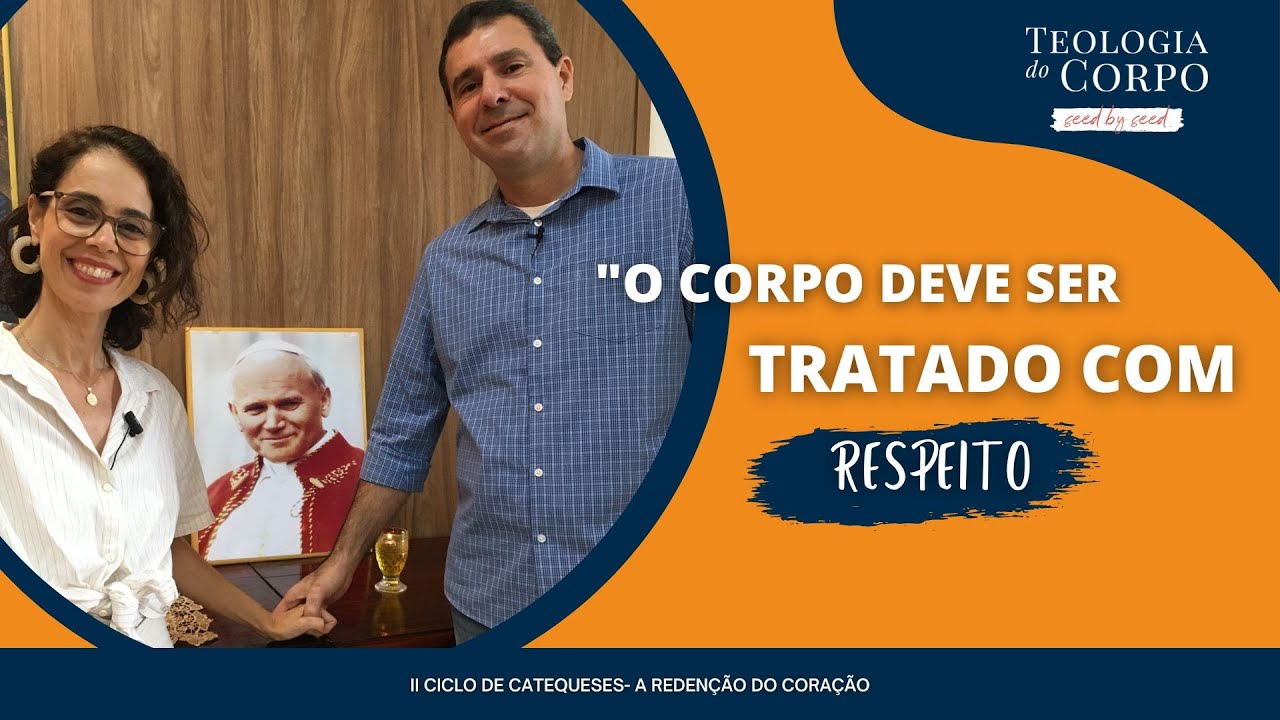 "O corpo deve ser tratado com respeito" | TEOLOGIA DO CORPO #seedbyseed _ Ep. 47