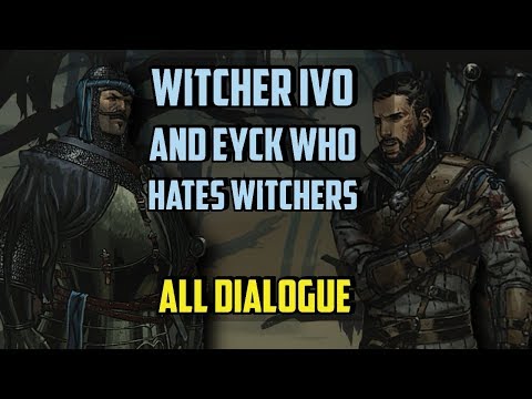 Witcher Ivo and Eyck Who Hates Witchers All Dialogue - Thronebreaker - (A Professional)