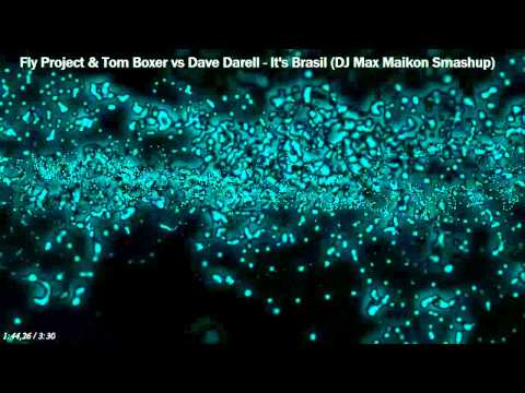 Fly Project & Tom Boxer vs Dave Darell - It's Brasil --2k12-- (DJ Max Maikon Smashup)