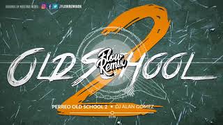 DJ Alan Gomez   Perreo Old School 2   Flow Remix 2017☚     ≡☛♪ BAU DO FUNK ♪☚ ✌