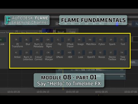 Flame Fundamentals - Module 8 - Part 01 - Say "Hello" to Timeline FX