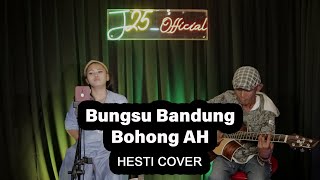 Download lagu Bungsu Bandung - Bohong AH | Hesti Cover Live mp3 Download lagu Bungsu Bandung - Bohong AH | Hesti Cover Live mp3
