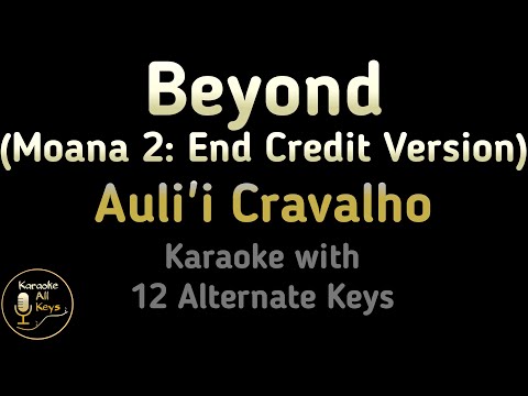 Auli'i Cravalho - Beyond (Moana 2 End Credit) Karaoke Instrumental Lower Higher Male & Original Key