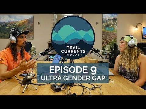 Trail Currents Podcast #9 - Ultra Gender Gap