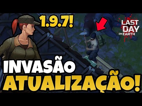 FIZ PRIMEIRA INVASÃO NA ATUALIZAÇÃO 1.9.7! VEJA COMO FOI!!! Last Day On Earth
