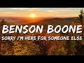 Benson Boone - Sorry I'm Here For Someone Else (Lyrics)
