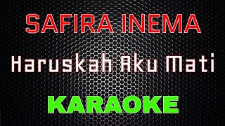 Download lagu Safira Inema - Haruskah Aku Mati [Karaoke] | LMusical mp3