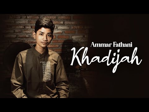 Ammar Fathani - Khadijah - Official Music Video