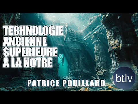UNE TECHNOLOGIE PLUS AVANCEE QUE LA NOTRE A EXISTE ?  PATRICE POUILLARD | BTLV