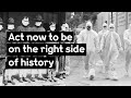 Act now to be on the right side of history | Wellcome