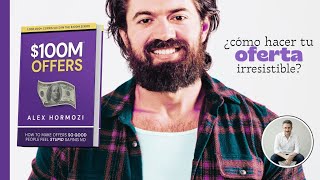 Alex Hormozi  100M Offers ¿Cómo crear ofertas irresistibles?