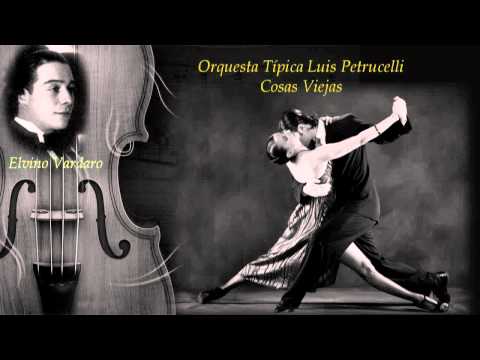 Cosas Viejas - Orquesta Típica Luis Petrucelli con Elvino Vardaro (1929)