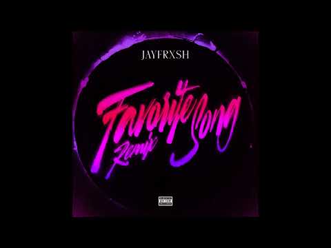 Jayfrxsh - Favorite Song (Toosii Remix)