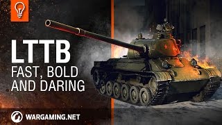 World of Tanks - LTTB: Fast Bold and Daring Guide 