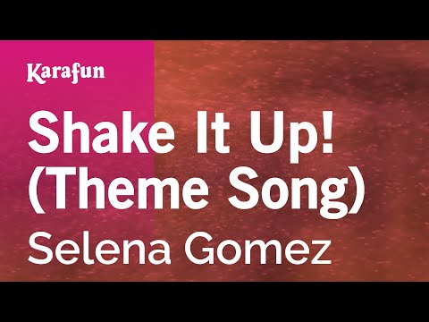 Shake It Up! (Theme Song) - Selena Gomez | Karaoke Version | KaraFun