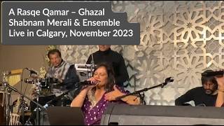Shabnam Merali | A Rasqe Qamar | Ghazal | Live in Calgary | November 2023