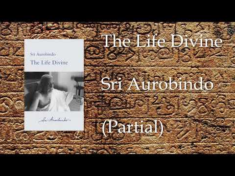 The Life Divine, Sri Aurobindo  First 25 Chapters  2