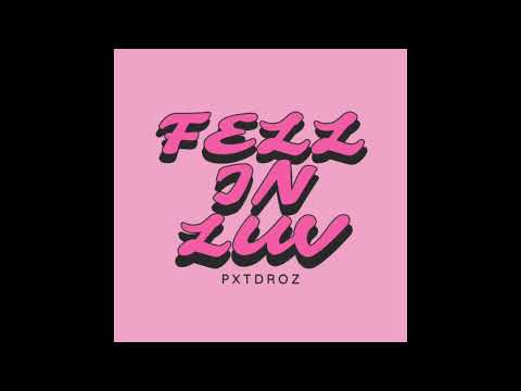 Pxtdroz - Fell In Luv @Prod.CrazyBabyOng 