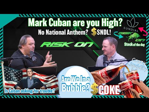 "Risk On" Ep. 8 Todd and Jason - Mark Cuban you High?! Crazy Liquidity Cutting up $COKE $SNDL