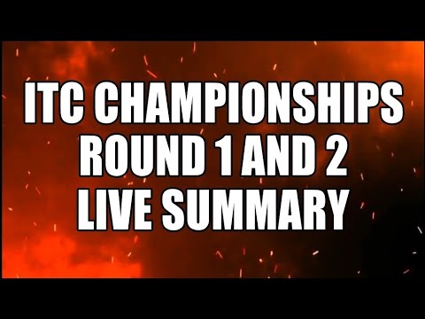 ITC Championships - Round 1 and 2 Update
