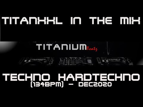 TitanXXL in the Mix - Techno & Hardtechno - Dec2020