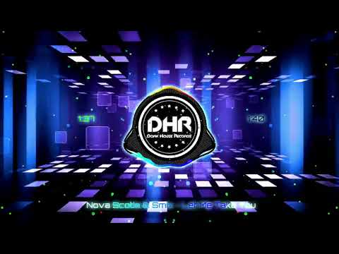 Nova Scotia & Smix - Let Me Take You - DHR