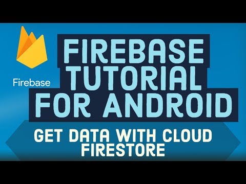 Firebase Android Tutorial 7 - How to Get data with Cloud Firestore