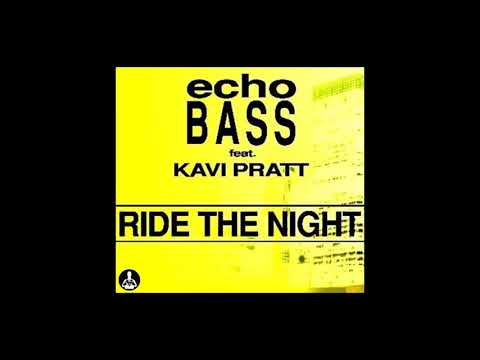Echo Bass feat. Kavi Pratt ‎- Ride The Night (Extended Mix)