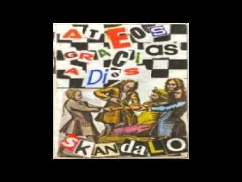 Ateos Gracias A Dios - Skandalo (Album Completo)