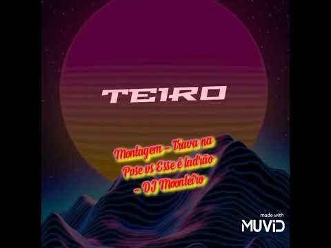 Montagem - MC Trope - Trava na pose vs Esse é ladrão ( Remix DJ Moonteiro )