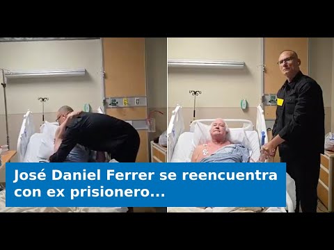 José Daniel Ferrer se reencuentra con ex prisionero político en hospital de Florida
