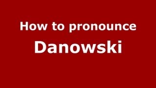 How to pronounce Danowski