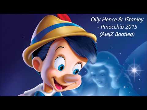 Olly Hence & JStanley - Pinocchio 2015 (AlejZ Bootleg)