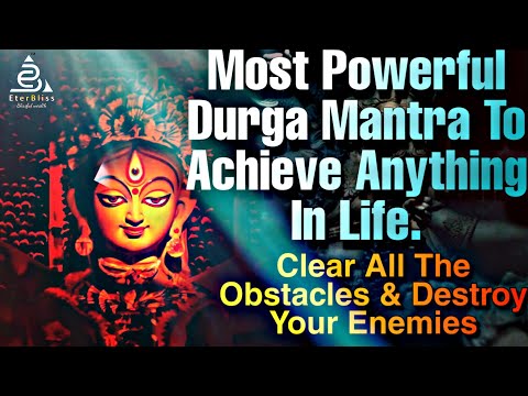 Durga Mantra - Most Powerful Durga Mantra To Attract Anything In Your Life | Destroy Your Enemies