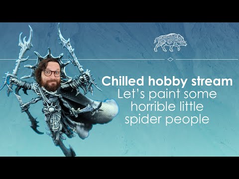 Chilled hobby stream - Let's paint the Tarantulos Brood for Age of Sigmar Warcry