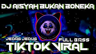 Download lagu DJ AISYAH BUKAN BONEKA SLOW WET - DJ CAMPURAN VIRAL TIKTOK 2022 JEJAG JEDUG FULL BASS TERBARU mp3
